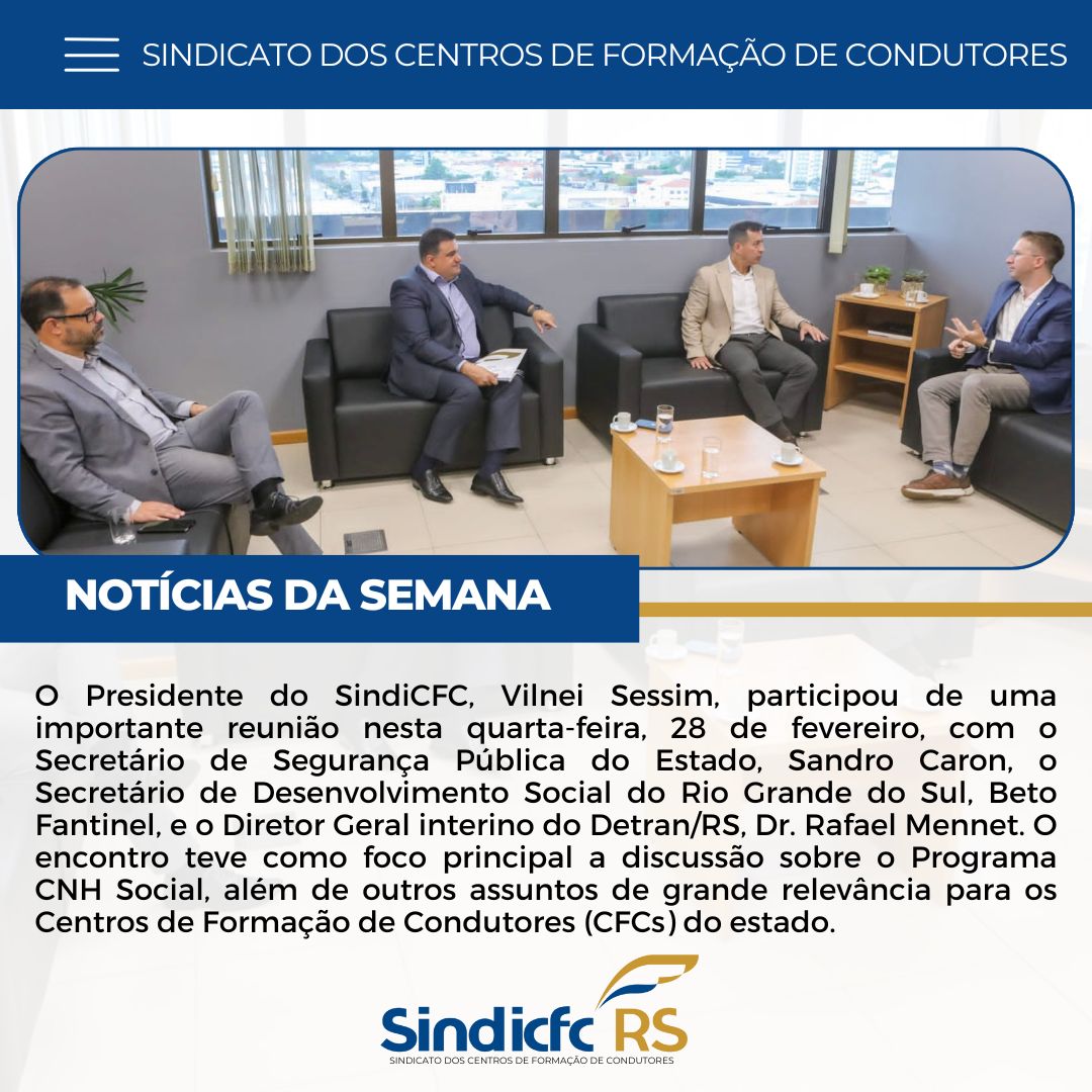 Presidente do SindiCFC, Vilnei Sessim, reúne-se para discutir o Programa CNH Social e questões relevantes para os CFCs do Rio Grande do Sul.